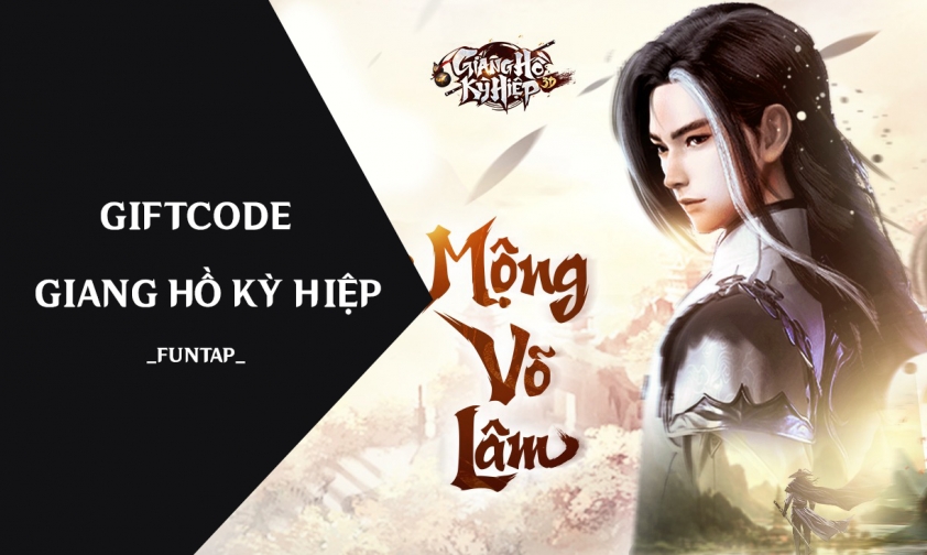 Code Giang Hồ Kỳ Hiệp 3D mới nhất và cách nhập GIFTCODE-173966