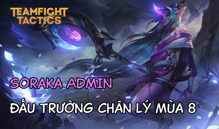 Cách chơi đội hình Soraka ADMIN DTCL Mùa 8 235546