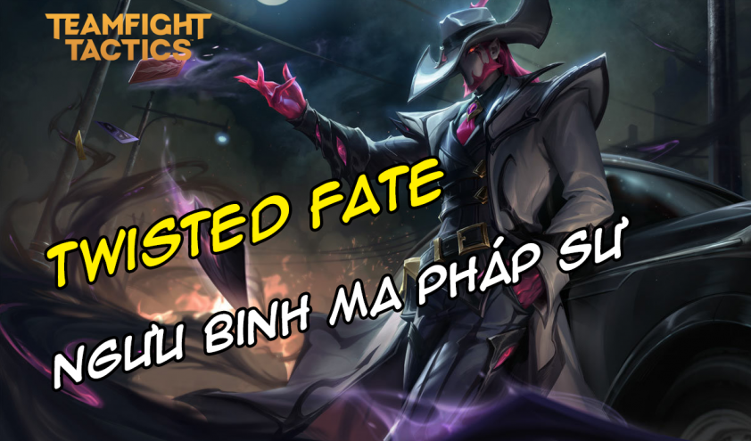 Cách chơi đội hình Twisted Fate Ngưu Binh Ma Pháp Sư DTCL Mùa 8.5 262170