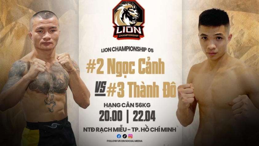 Trực tiếp MMA LION Championship 5: Ngọc Cảnh vs Thành Đô ngày 22/4 271982