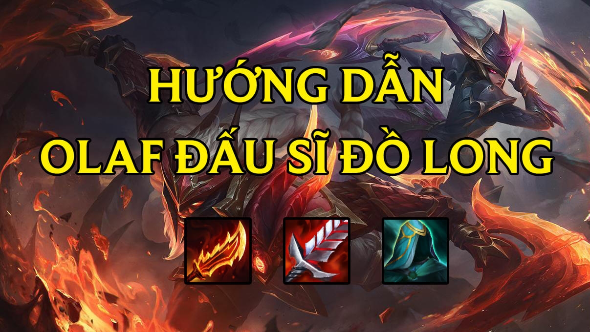 DTCL Mùa 7: Cách chơi đội hình Olaf Đấu Sĩ Đồ Long