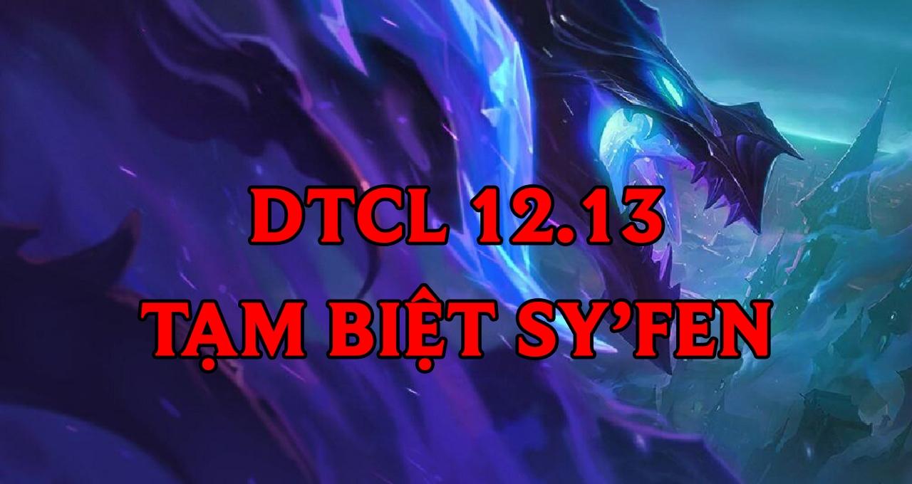 DTCL 12.13: Chi tiết bản cập nhật mới nhất