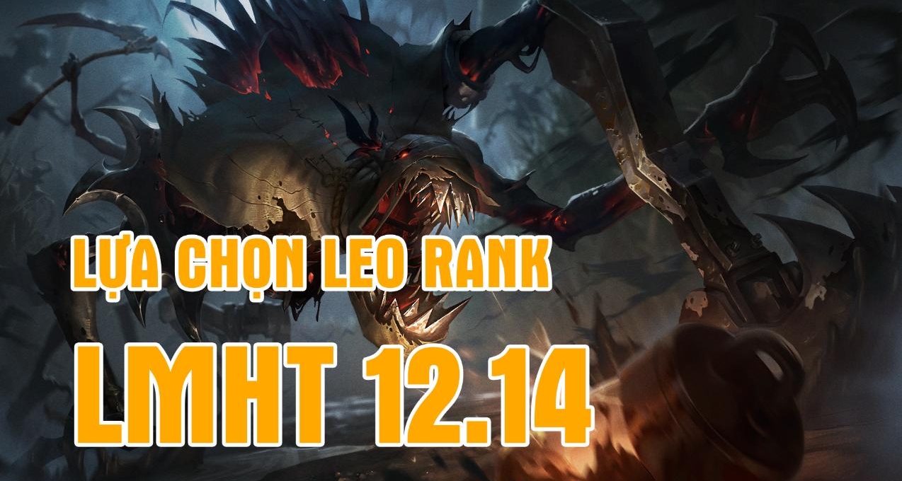Top 5 tướng mạnh nhất để leo rank trong bản cập nhật LMHT 12.14