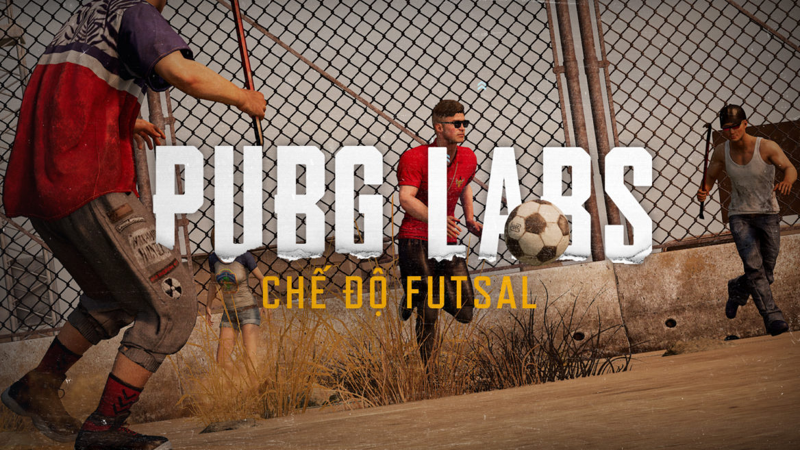 PUBG ra mắt chế độ Futsal