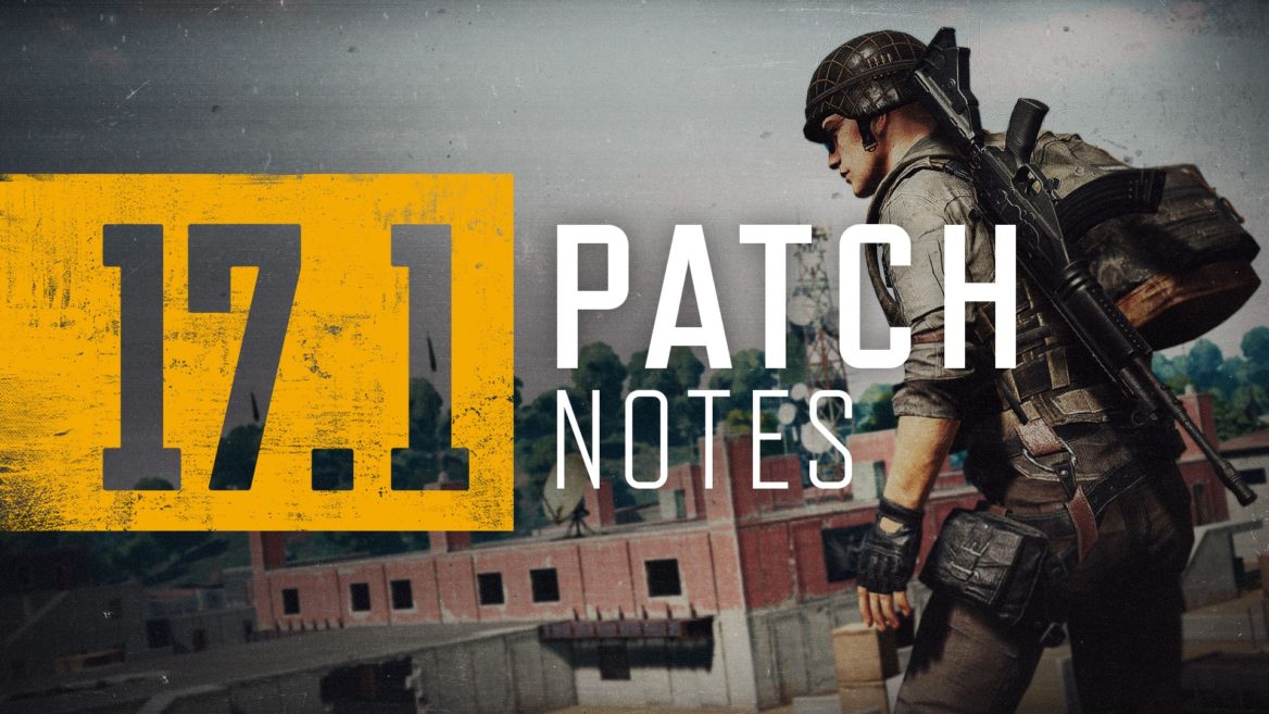 PUBG 17.1: Chi tiết bản cập nhật PUBG mới nhất