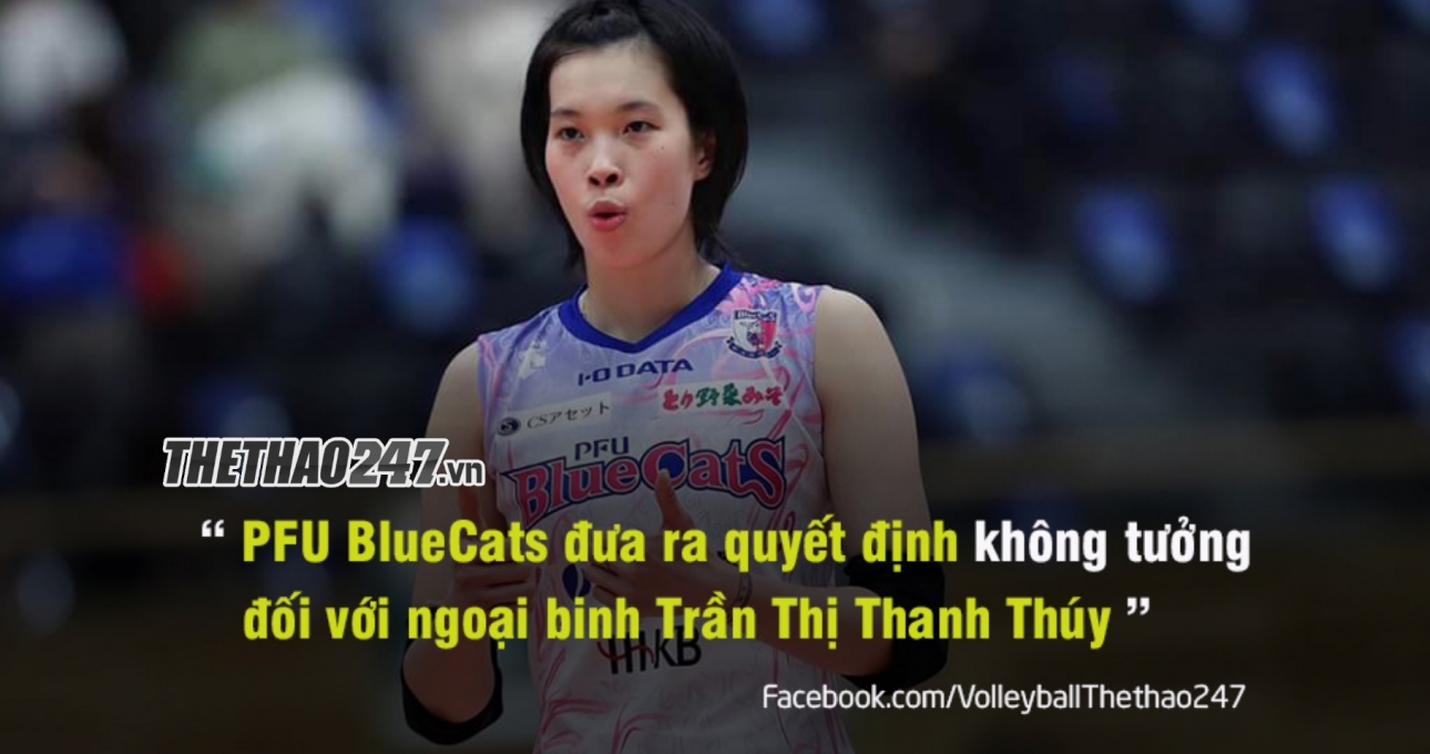 Đội bóng chuyền PFU BlueCats 'ra quyết định không tưởng' về Thanh Thúy