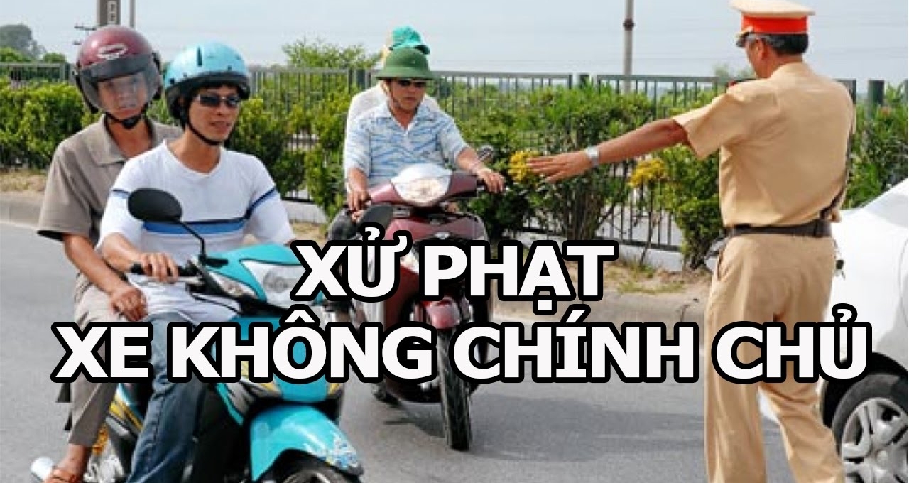 Từ năm 2020, lỗi xe không chính chủ sẽ bị phạt gấp đôi