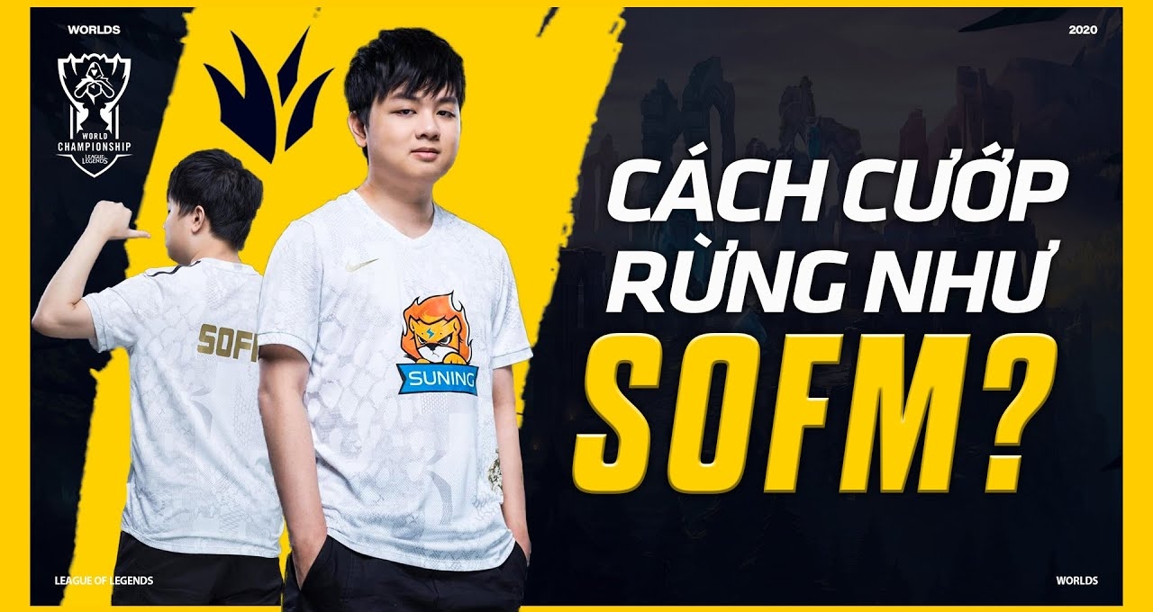 Giải mã cách đi rừng của SofM tại CKTG 2020