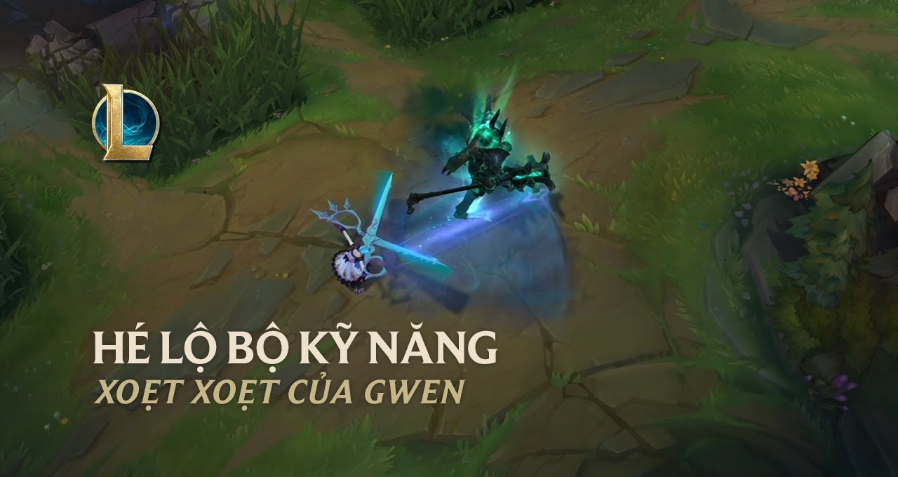 Hé lộ bộ kỹ năng của Gwen: Búp Bê Ước Nguyện trong LMHT