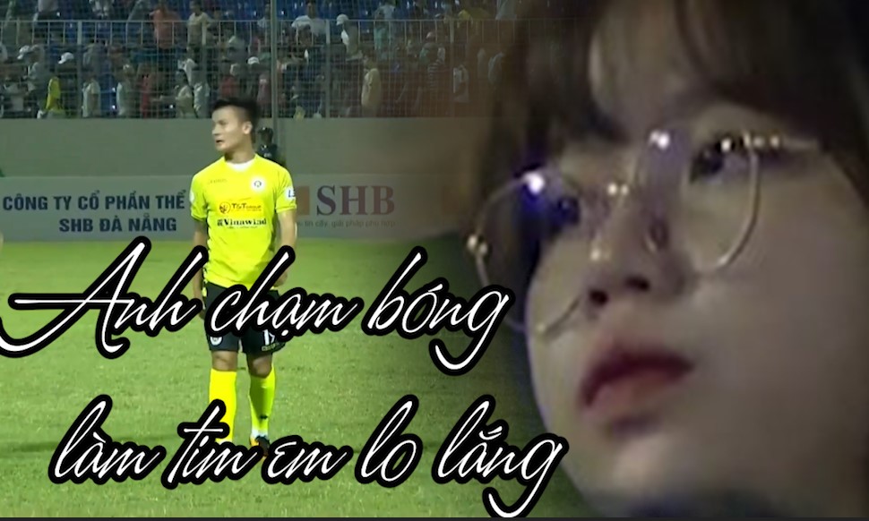 VIDEO: Quang Hải - Huỳnh Anh, 'Khi anh chạm bóng làm tim em lo lắng'