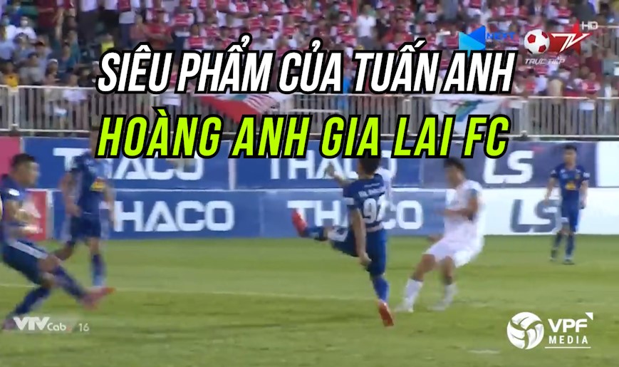 VIDEO: Siêu phẩm của Tuấn Anh tiếp lửa HAGL chen chân top 3 V-League 2020