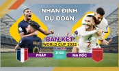 Nhận định Pháp vs Ma Rốc: Cổ tích và thần thoại