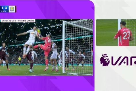 Ngoại hạng Anh giải thích bàn thắng tranh cãi trận Leeds và Aston Villa