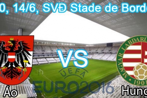 Nhận định kèo Áo vs Hungary 23h00 ngày 14/6: Ngựa ô bẻ hoa hồng