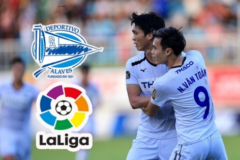 Tuấn Anh và Văn Toàn được mời sang La Liga thử việc