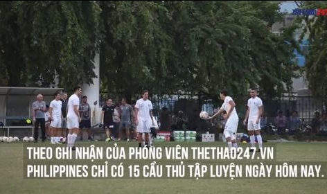 VIDEO: Philippines sẽ đấu Việt Nam với 15 cầu thủ?