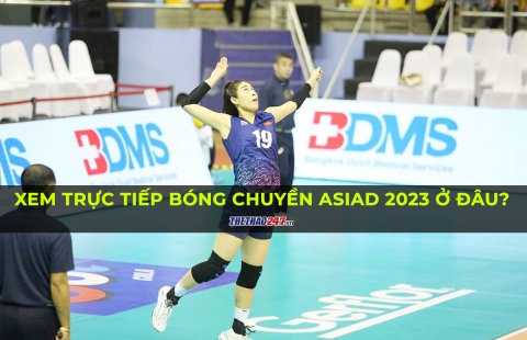 Xem trực tiếp bóng chuyền ASIAD 19 hôm nay 7/10 ở đâu?