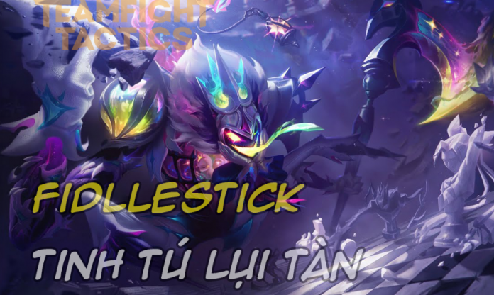 Cách chơi đội hình Fiddlestick Hiểm Họa DTCL Mùa 8.5