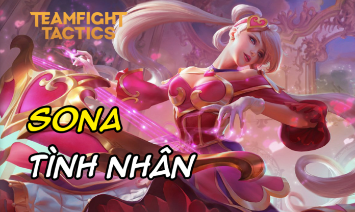 Cách chơi đội hình Sona Tình Nhân trong DTCL Mùa 8.5