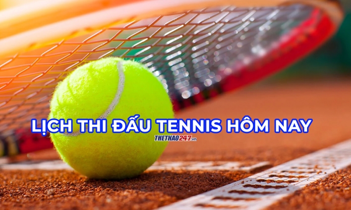 Lịch thi đấu tennis hôm nay 20/9 MỚI NHẤT