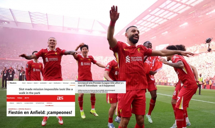Báo chí thế giới phát sốt với Liverpool