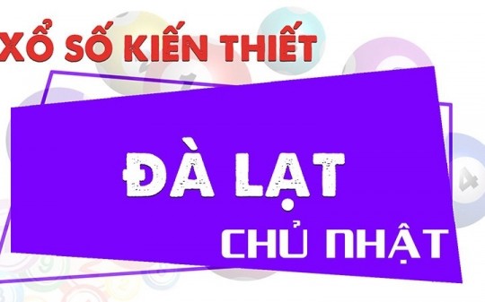 XSDLT hôm nay 29/02 - Kết quả xổ số Đà Lạt