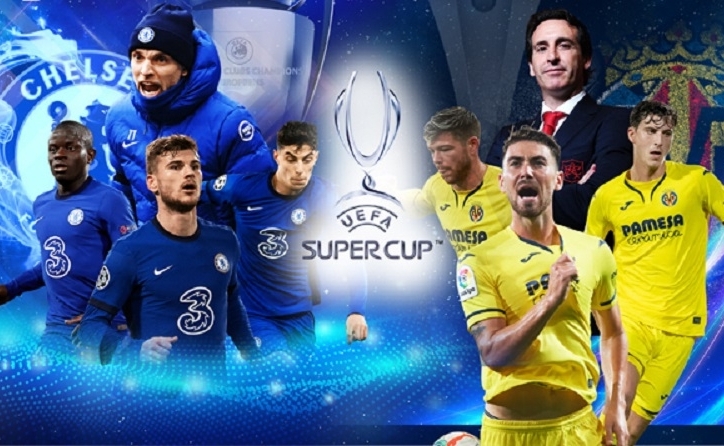 Lịch thi đấu Siêu cúp châu Âu 2021: Chelsea vs Villarreal