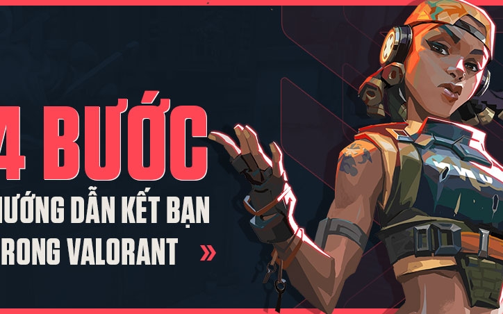 Hướng dẫn kết bạn trong Valorant