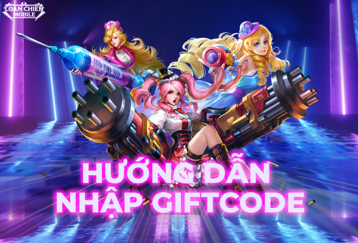 Code Loạn Chiến Mobile MỚI NHẤT 2022 và cách nhập
