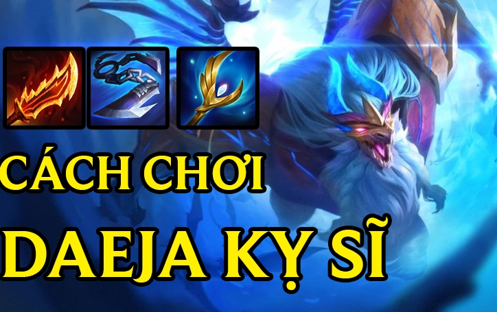 Cách chơi đội hình Daeja Kỵ Sĩ DTCL Mùa 7.5