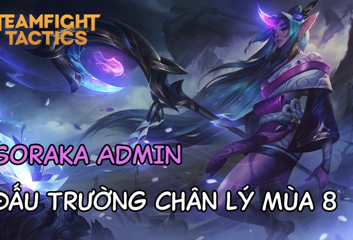 Cách chơi đội hình Soraka ADMIN DTCL Mùa 8