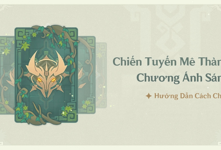 Genshin Impact: Hướng dẫn chơi 'Chiến Tuyến Mê Thành - Chương Ánh Sáng'