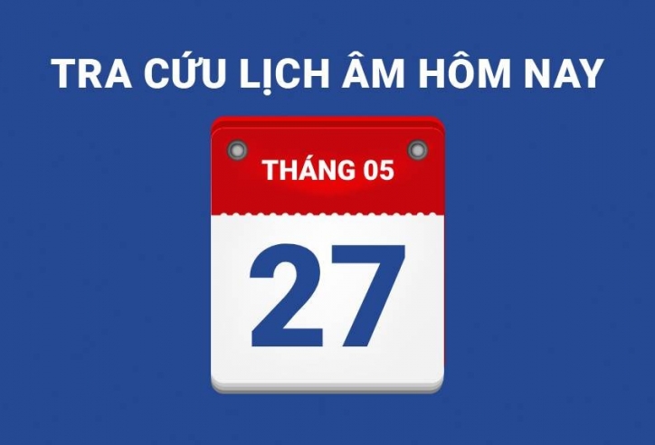 Lịch âm hôm nay 27/05 và những điều cấm kỵ