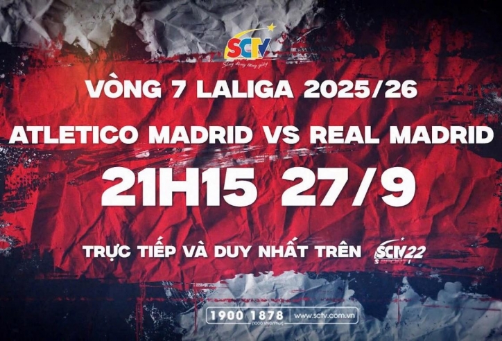 Đừng bỏ lỡ! Derby Madrid rực lửa, trực tiếp và duy nhất trên SCTV22 lúc 21h15, Thứ Bảy ngày 27/9/2025