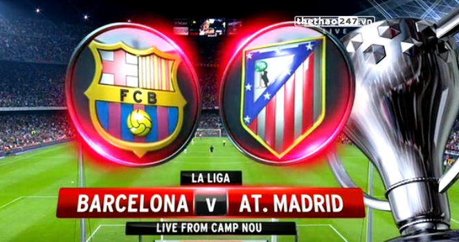 VIDEO: Nhận định tỷ lệ kèo Barca vs Atletico Madrid