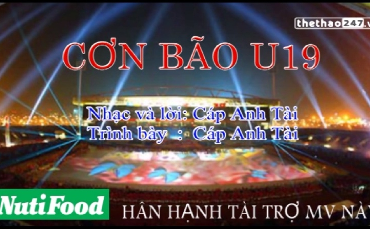 VIDEO: Rạo rực bài hát 'Cơn bão U19' của nhạc sĩ Cáp Anh Tài