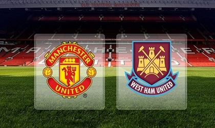 VIDEO: Nhận định, dự đoán kết quả - tỷ số Man Utd - West Ham