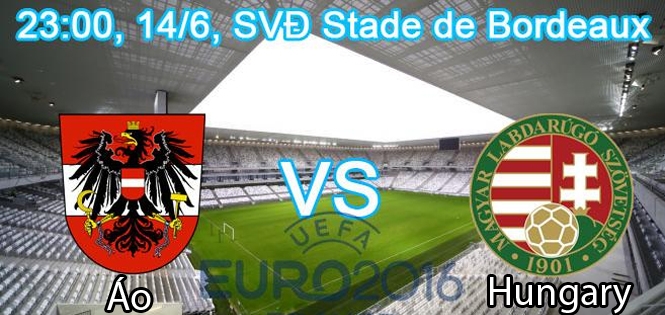 Nhận định kèo Áo vs Hungary 23h00 ngày 14/6: Ngựa ô bẻ hoa hồng