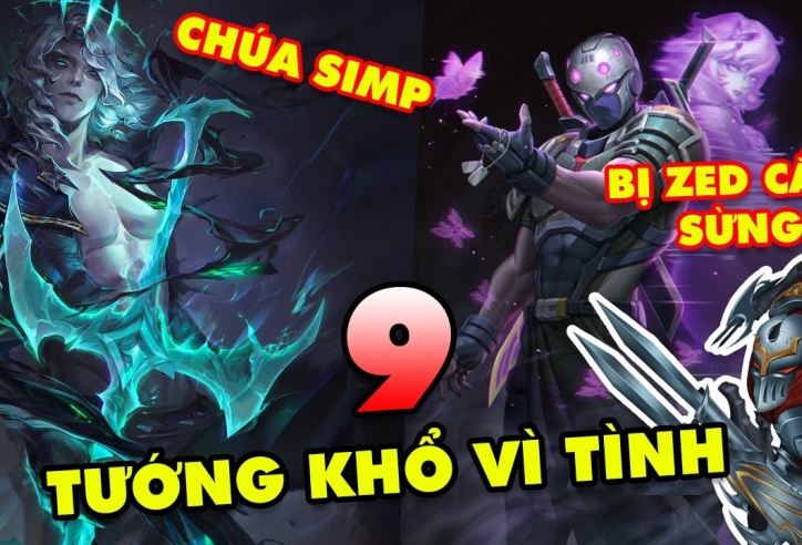 Video: TOP 9 vị tướng khốn khổ vì tình yêu nhất trong LMHT 