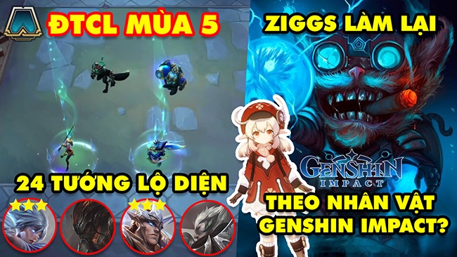 Video: Ziggs làm lại thành nhân vật Genshin Impact,Up Lộ 24 tướng của DTCL mùa 5