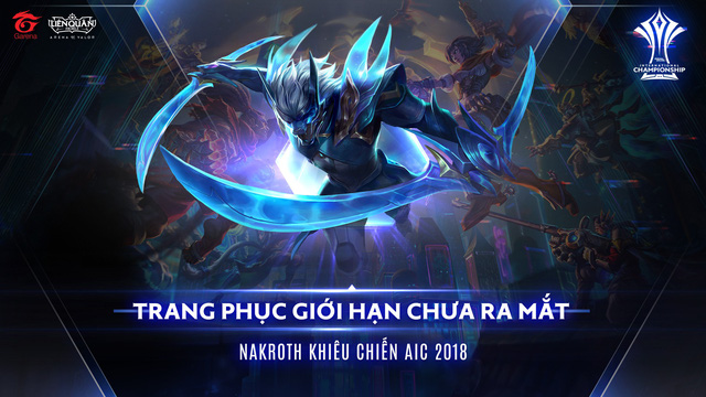 Liên Quân Mobile: Sở hữu trang phục Nakroth khiêu chiến AIC 2018 khi xem đấu giải