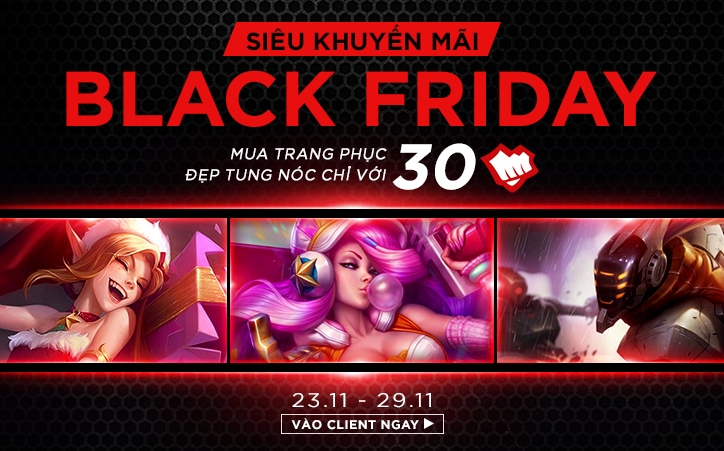 LMHT: Hạ giá nhân dịp Black Friday : Khuyến mãi trang phục khủng chỉ với 30 RP từ 23/11 đến 29/11