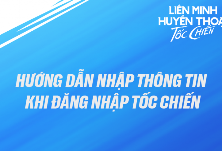 Hướng dẫn điền thông tin cá nhân tài khoản Tốc Chiến