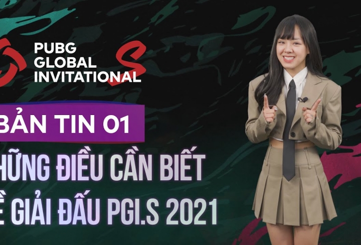 Bản tin PGI.S 2021 01: Những thông tin cần biết về giải đấu PGI.S 2021