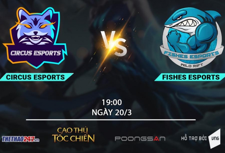 Circus Esports vs Fish Esports: 'Ông lão đánh cá và con cá mập'