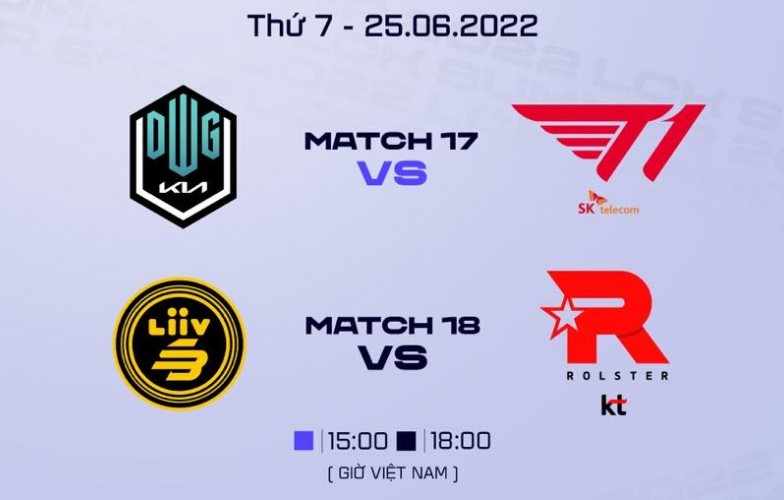 Lịch thi đấu LCK Mùa Hè 2022 hôm nay ngày 25/6: Bùng nổ đại chiến DK - T1