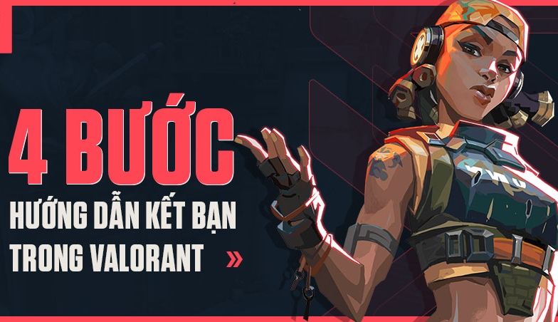 Hướng dẫn kết bạn trong Valorant