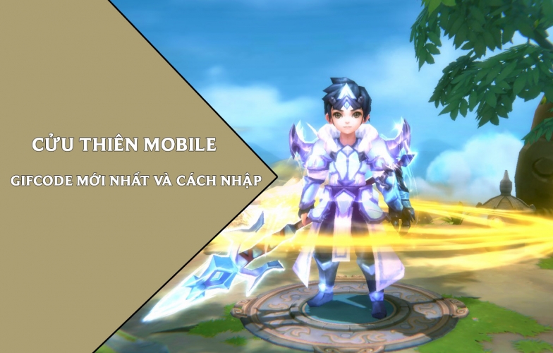 Code Cửu Thiên Mobile MỚI NHẤT 2022