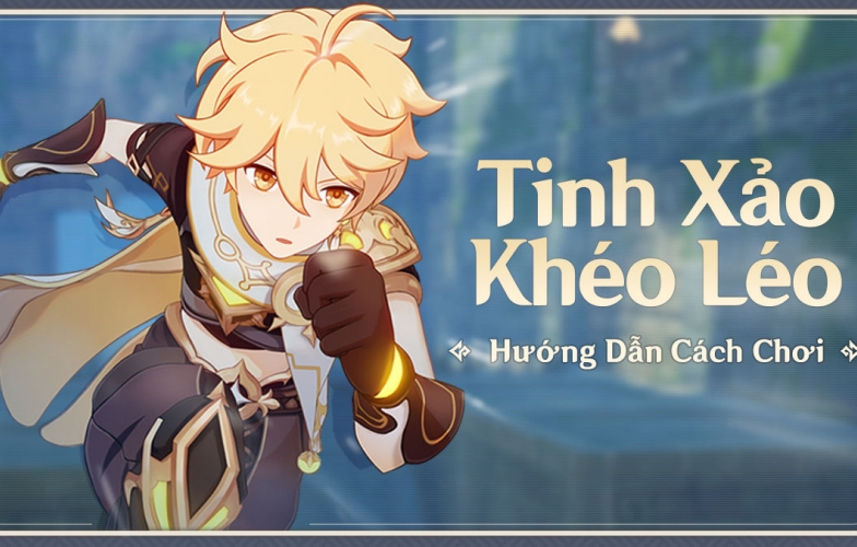 Genshin Impact: Hướng dẫn cách chơi 'Tinh Xảo Khéo'