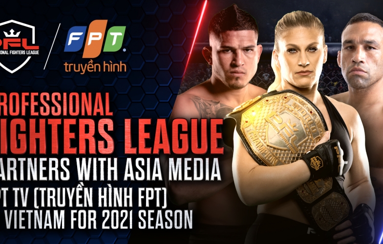 Truyền hình FPT chính thức phát sóng Professional Fighters League (PFL) mùa giải 2021